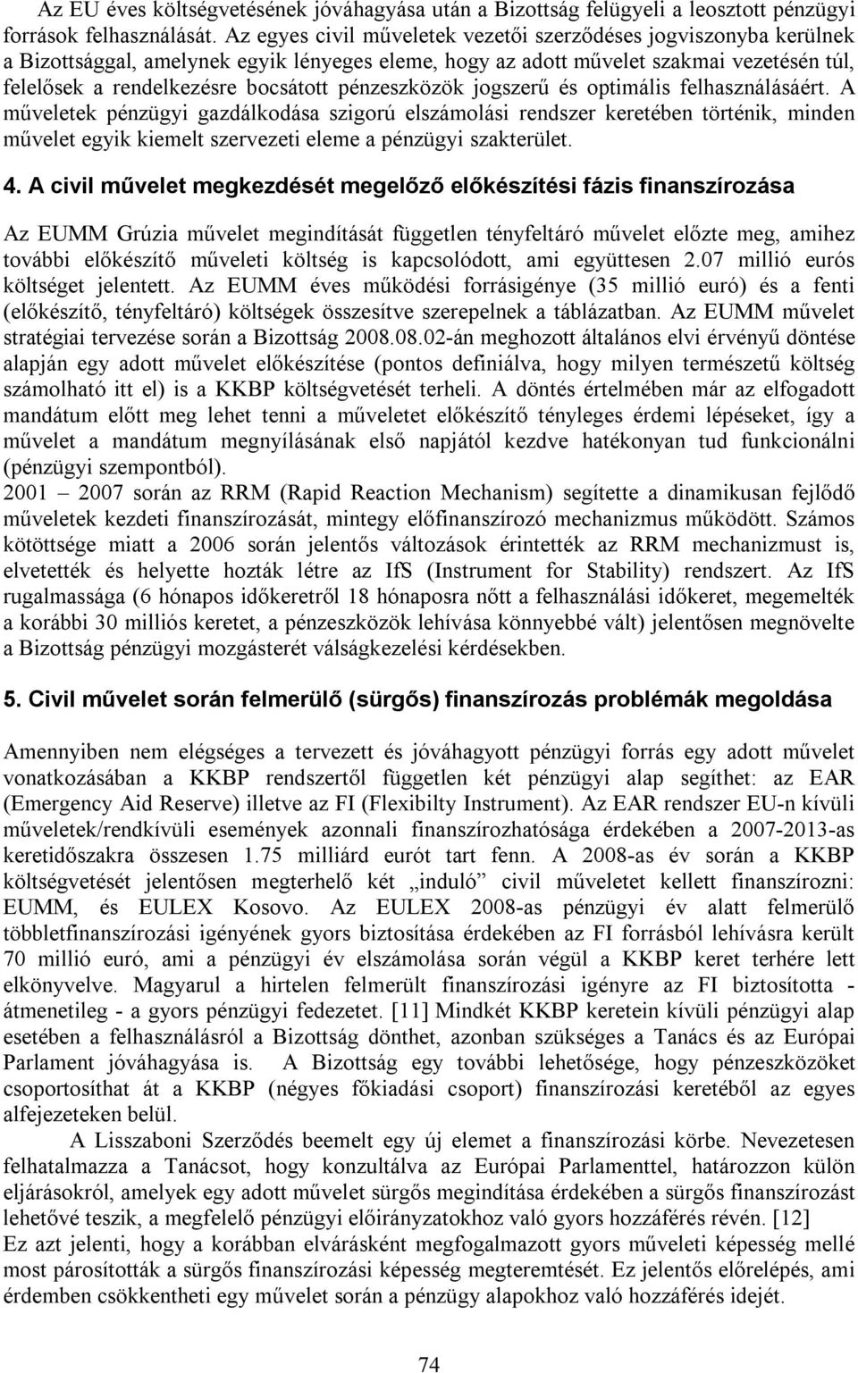 pénzeszközök jogszerű és optimális felhasználásáért.