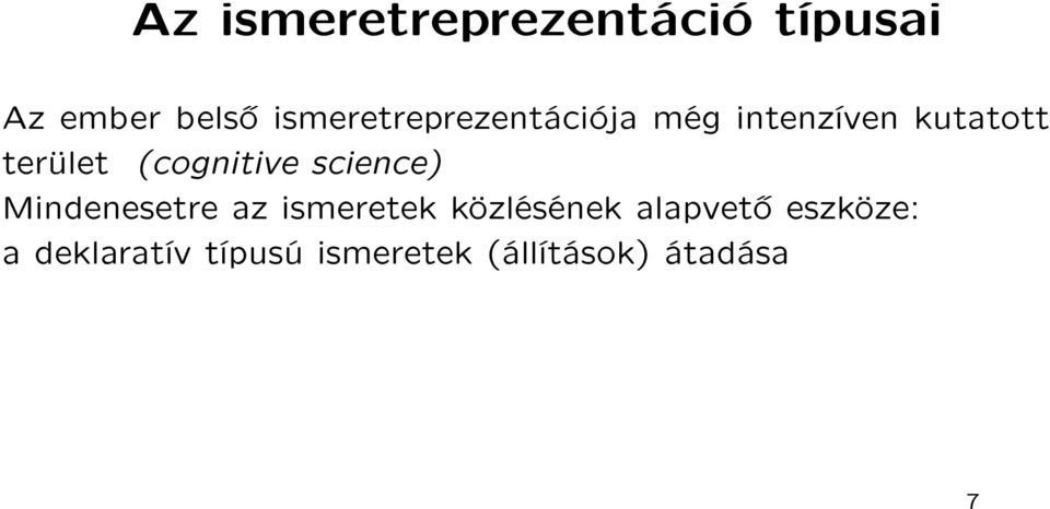 (cognitive science) Mindenesetre az ismeretek közlésének