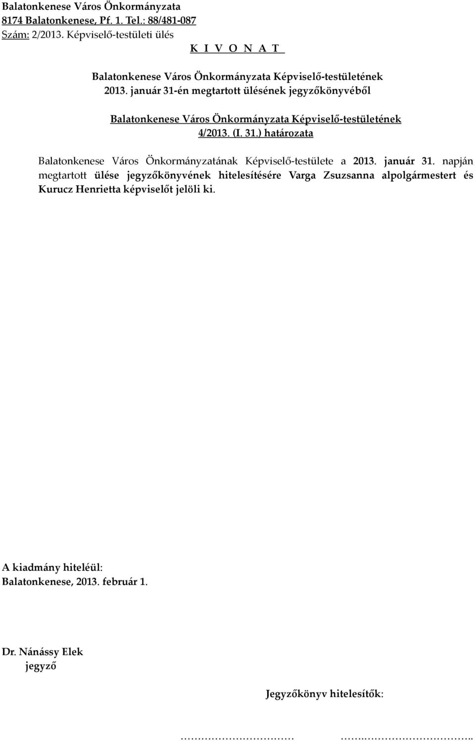 ) határozata Balatonkenese Város Önkormányzatának