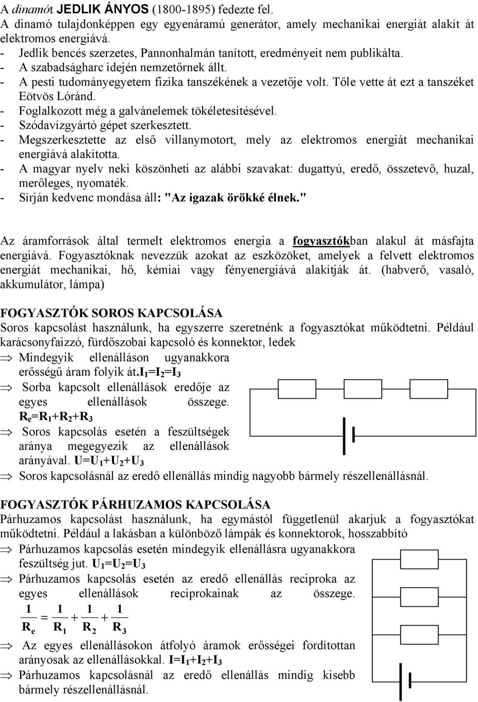 Tőle vette át ezt a tanszéket Eötvös Lóránd. - Foglalkozott még a galvánelemek tökéletesítésével. - Szódavízgyártó gépet szerkesztett.