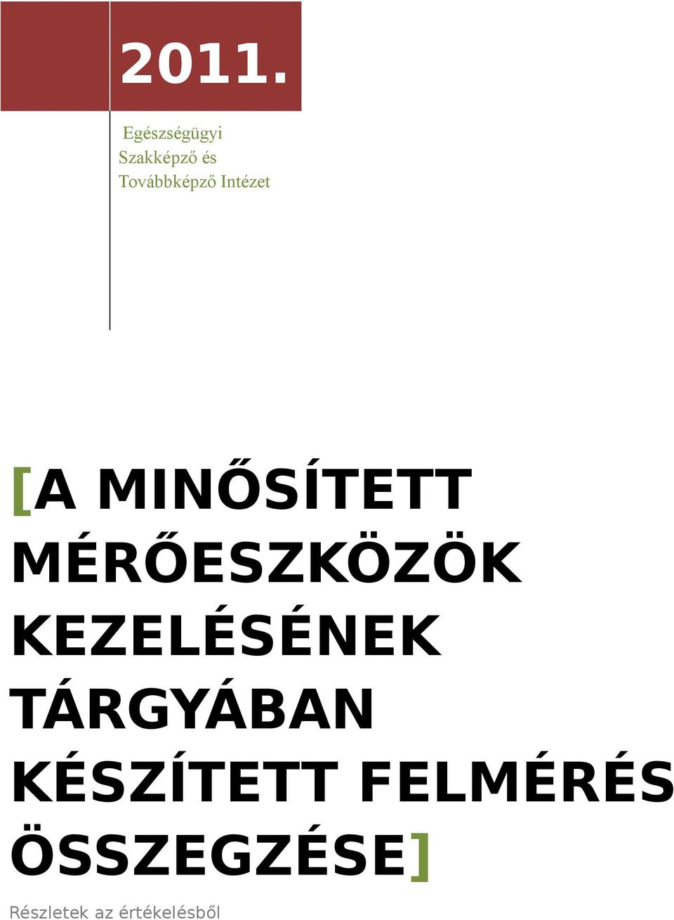 MÉRŐESZKÖZÖK KEZELÉSÉNEK TÁRGYÁBAN