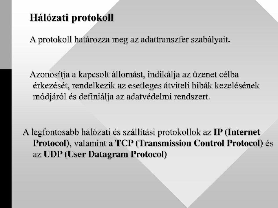 átviteli hibák kezelésének módjáról és definiálja az adatvédelmi rendszert.