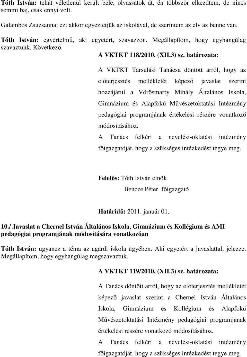 A VKTKT 118/2010. (XII.3) sz.