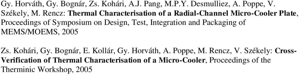 Test, Integration and Packaging of MEMS/MOEMS, 2005 Zs. Kohári, Gy. Bognár, E. Kollár, Gy. Horváth, A.