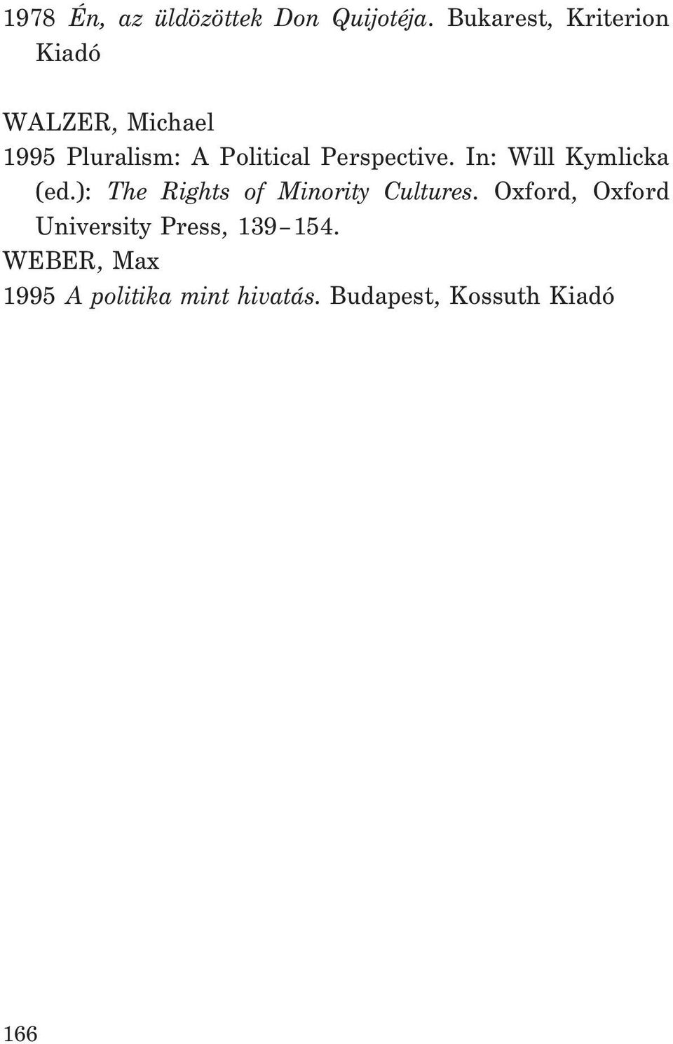 Perspective. In: Will Kymlicka (ed.): The Rights of Minority Cultures.