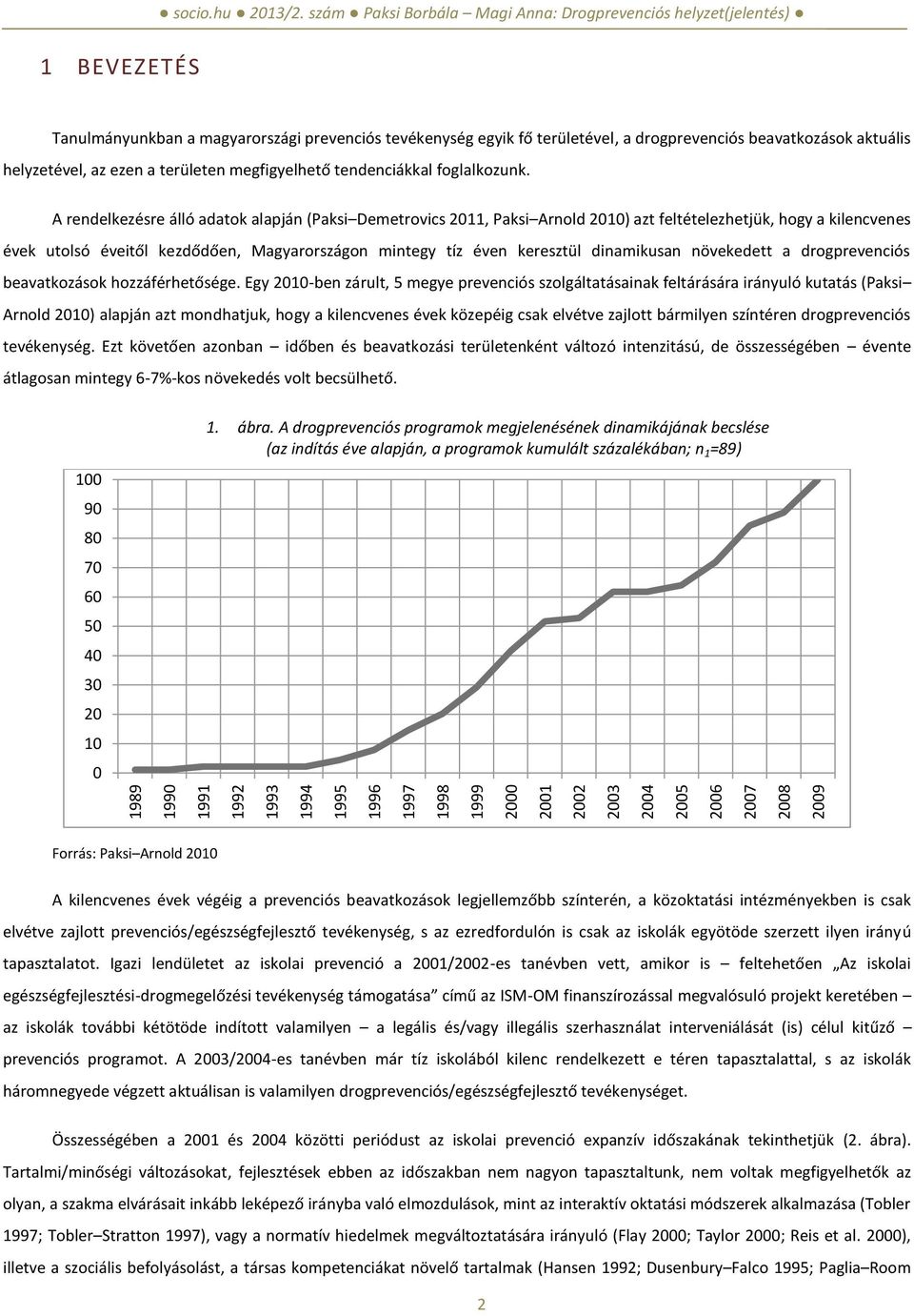 ezen a területen megfigyelhető tendenciákkal foglalkozunk.