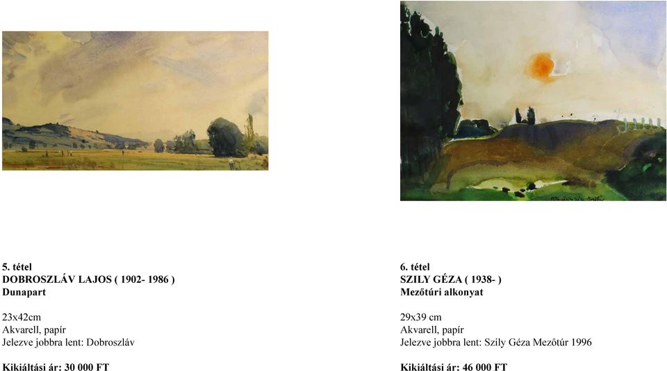 tétel SZILY GÉZA ( 1938- ) Mezőtúri alkonyat 29x39 cm Akvarell,