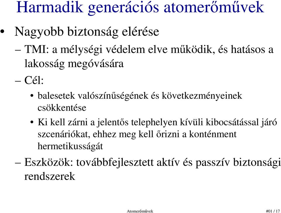 zárni a jelentıs telephelyen kívüli kibocsátással járó szcenáriókat, ehhez meg kell ırizni a