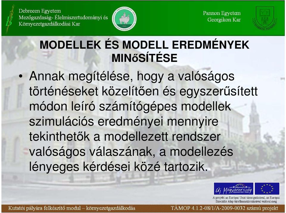 számítógépes modellek szimulációs eredményei mennyire tekinthetık a