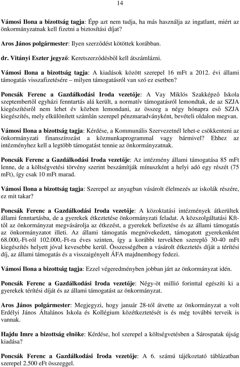 évi állami támogatás visszafizetésére milyen támogatásról van szó ez esetben?