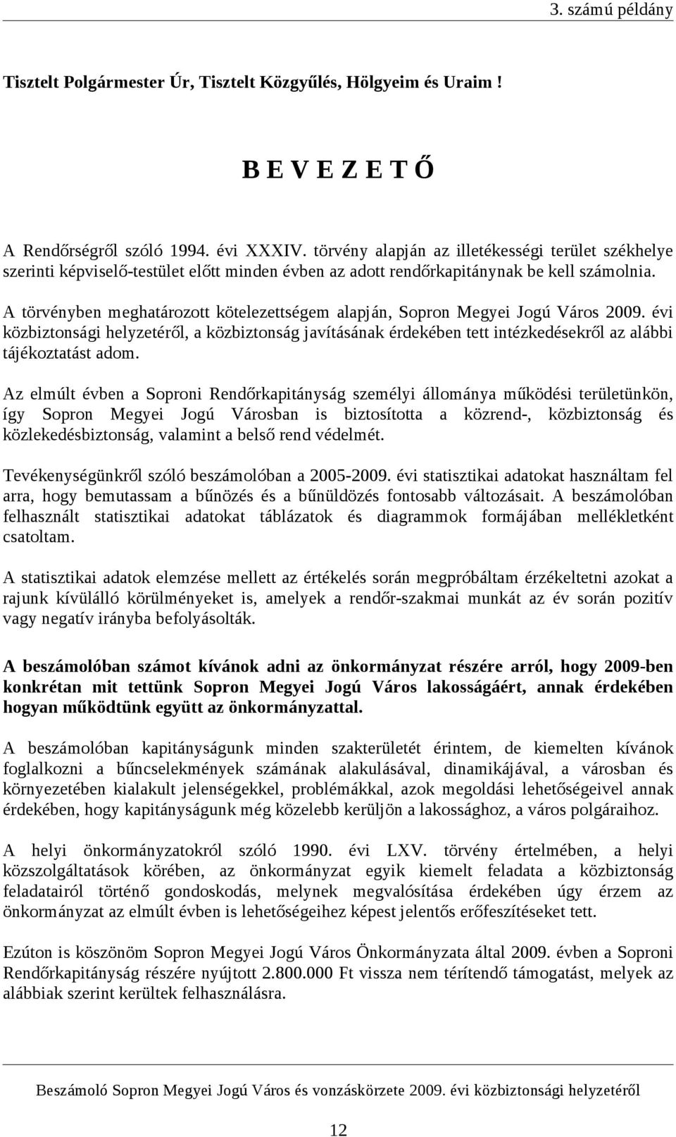 A törvényben meghatározott kötelezettségem alapján, Sopron Megyei Jogú Város 2009.