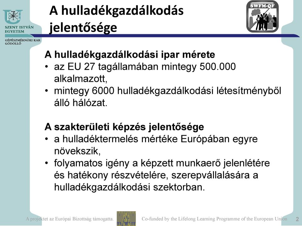 A szakterületi képzés jelentősége a hulladéktermelés mértéke Európában egyre növekszik, folyamatos igény a képzett munkaerő