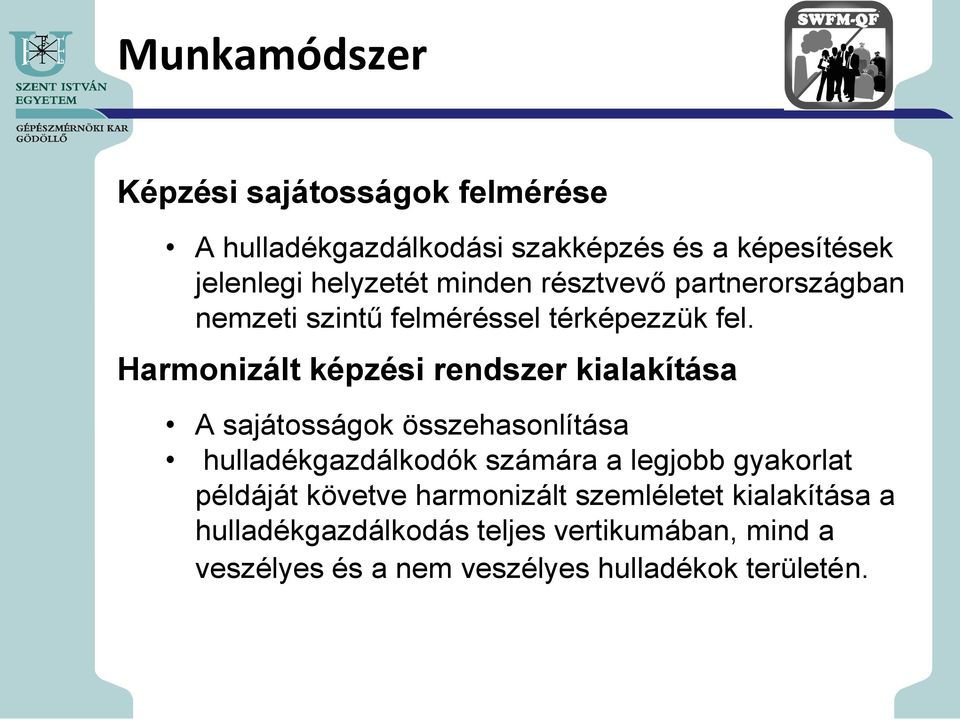 Harmonizált képzési rendszer kialakítása A sajátosságok összehasonlítása hulladékgazdálkodók számára a legjobb