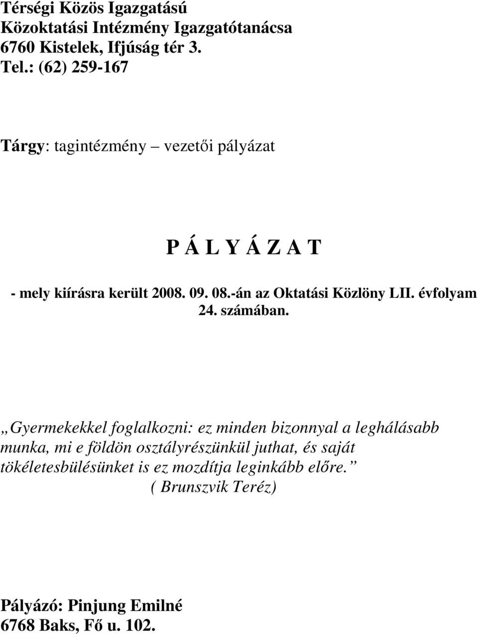 -án az Oktatási Közlöny LII. évfolyam 24. számában.