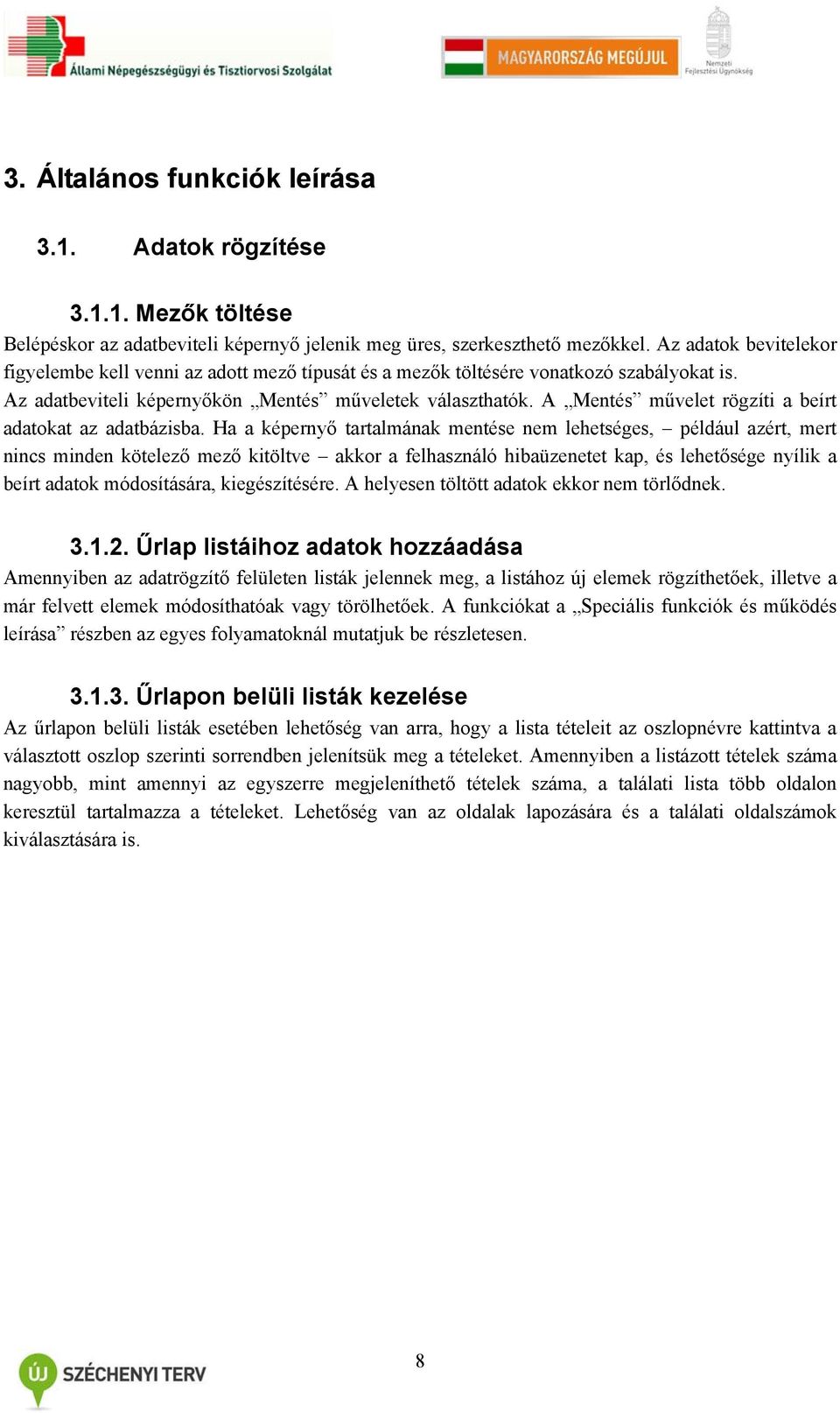 A Mentés művelet rögzíti a beírt adatokat az adatbázisba.