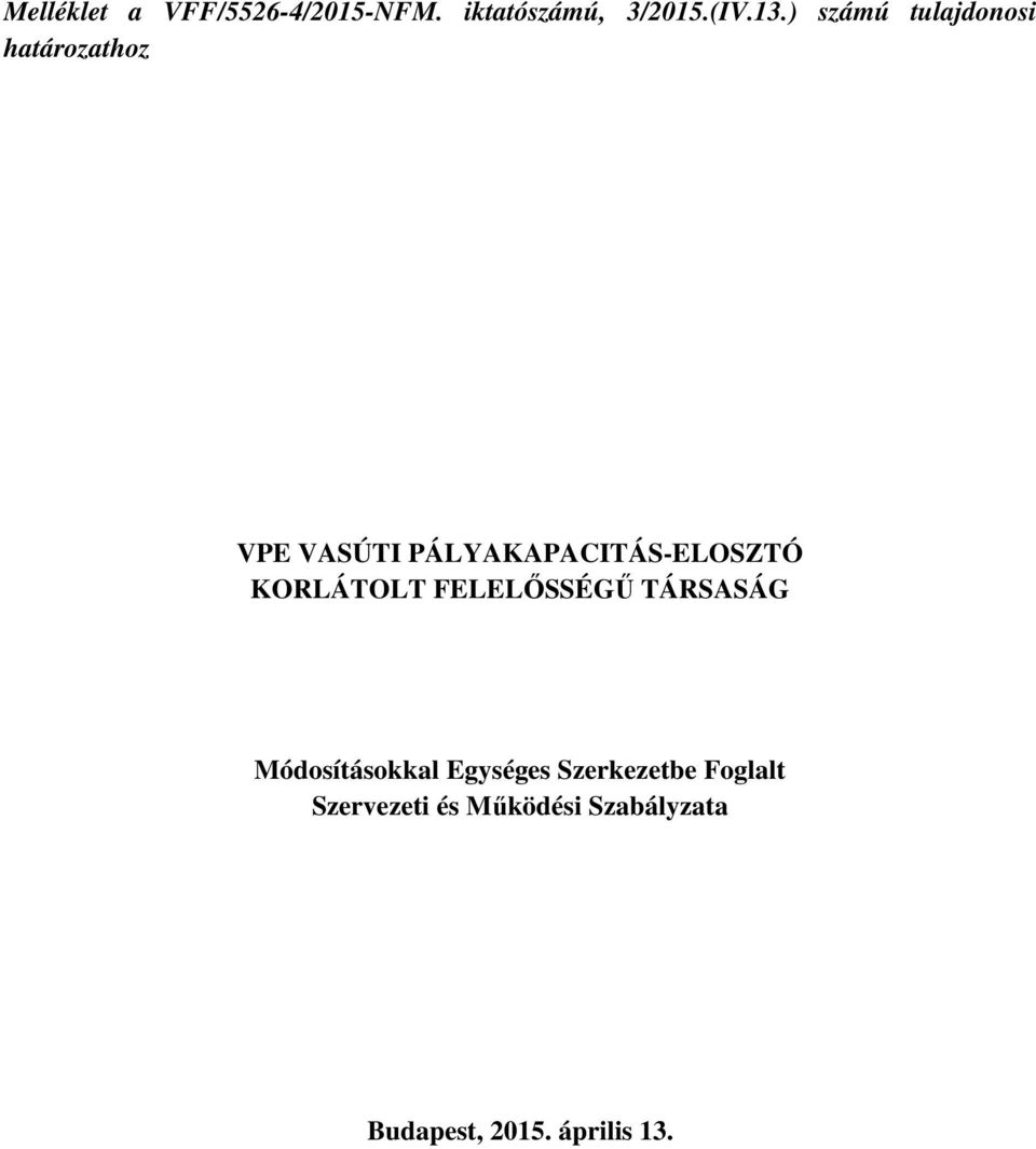 PÁLYAKAPACITÁS-ELOSZTÓ KORLÁTOLT FELELŐSSÉGŰ TÁRSASÁG