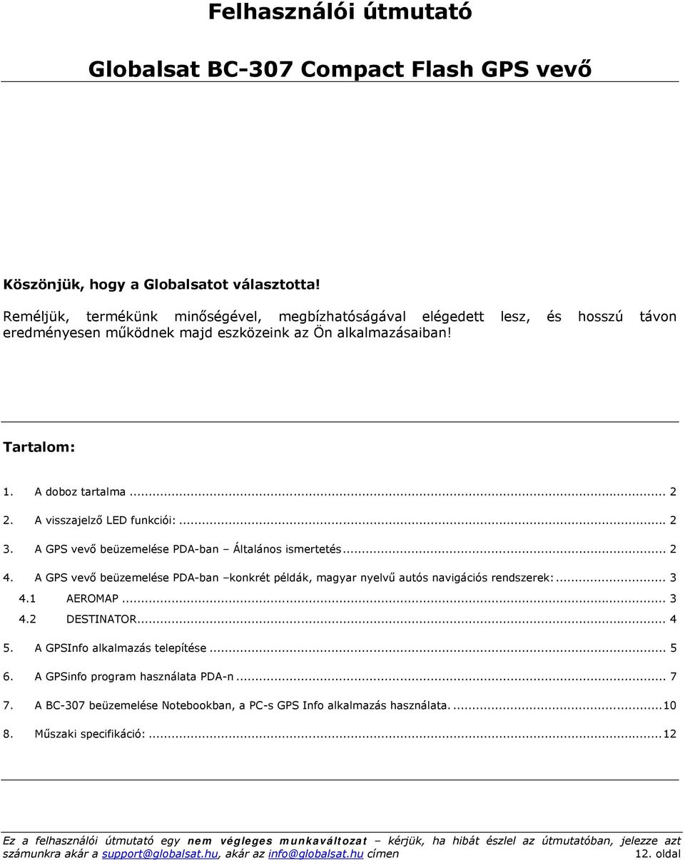 .. 2 2. A visszajelző LED funkciói:... 2 3. A GPS vevő beüzemelése PDA-ban Általános ismertetés... 2 4.