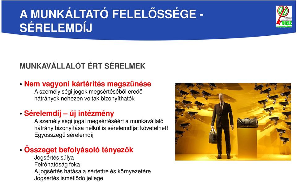 megsértéséért a munkavállaló hátrány bizonyítása nélkül is sérelemdíjat követelhet!