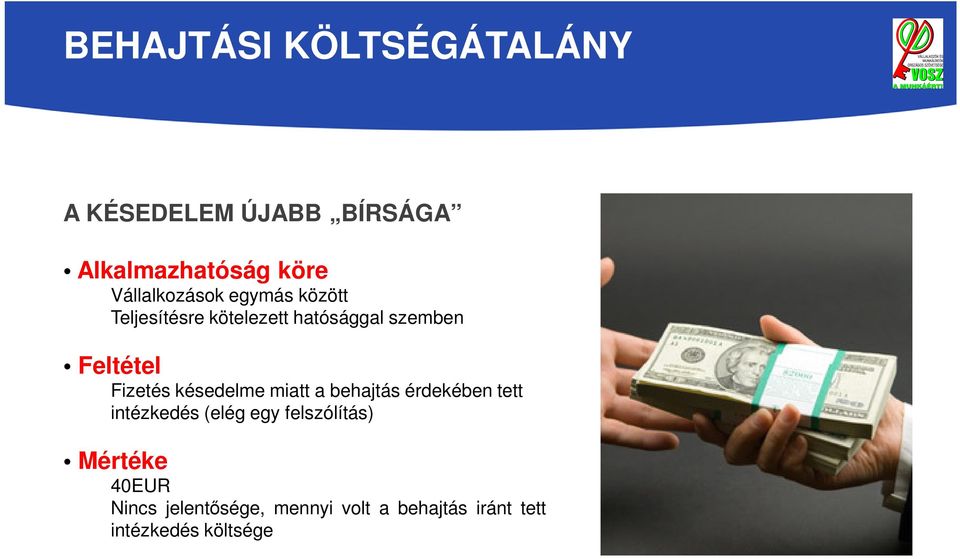 Fizetés késedelme miatt a behajtás érdekében tett intézkedés (elég egy