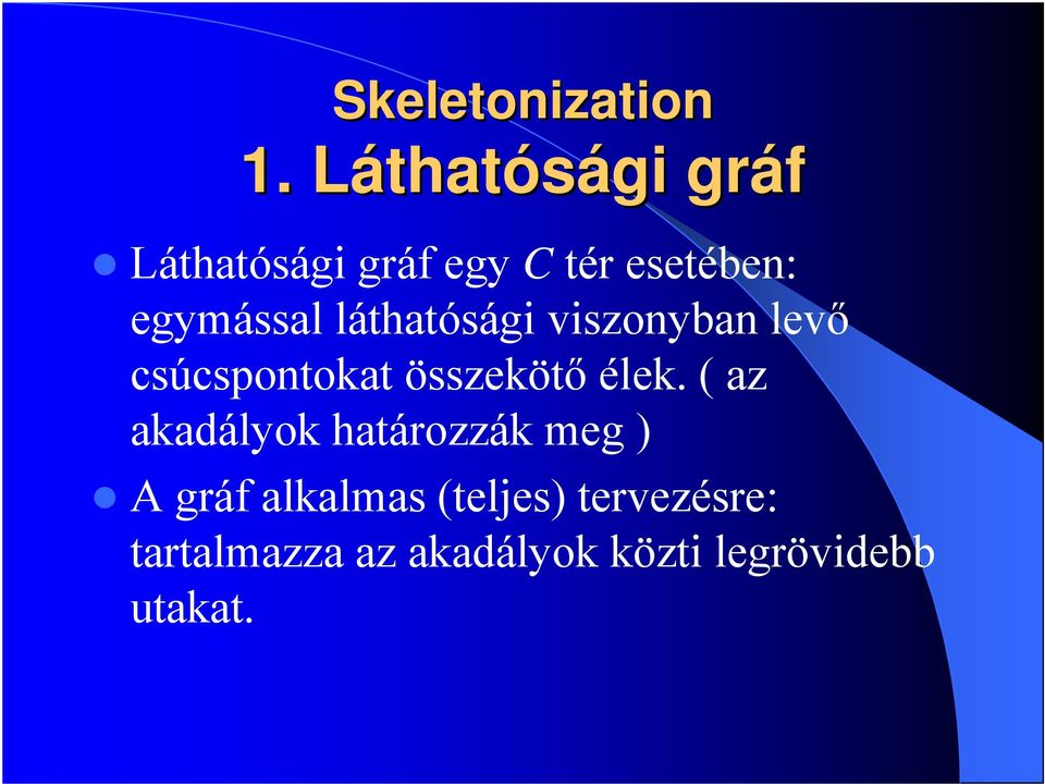 egymással láthatósági viszonyban levő csúcspontokat összekötő élek.