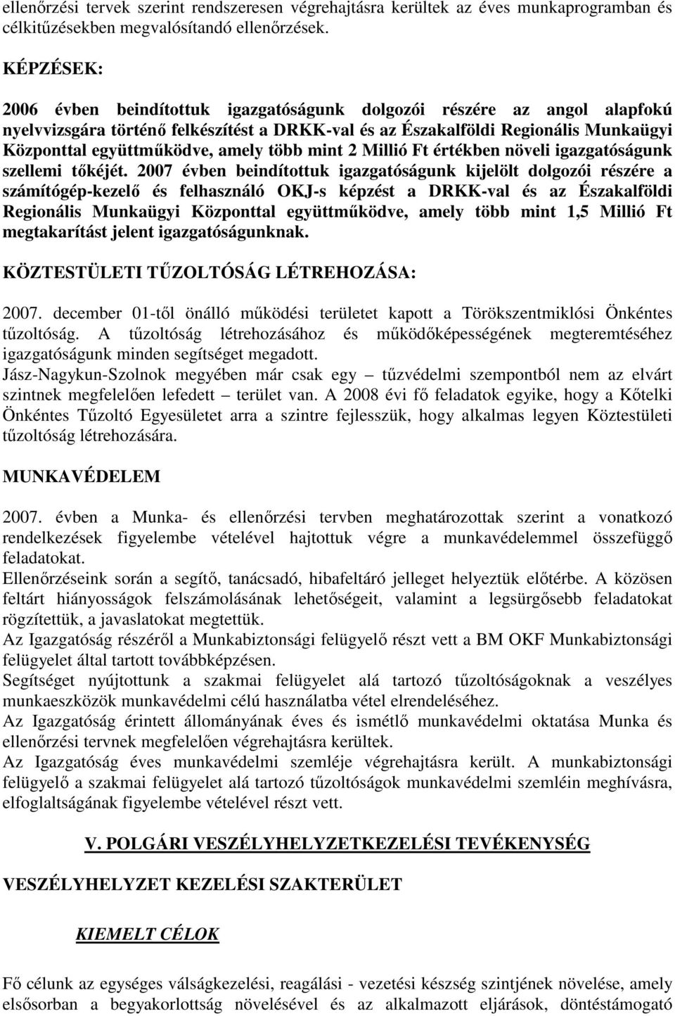 amely több mint 2 Millió Ft értékben növeli igazgatóságunk szellemi tıkéjét.