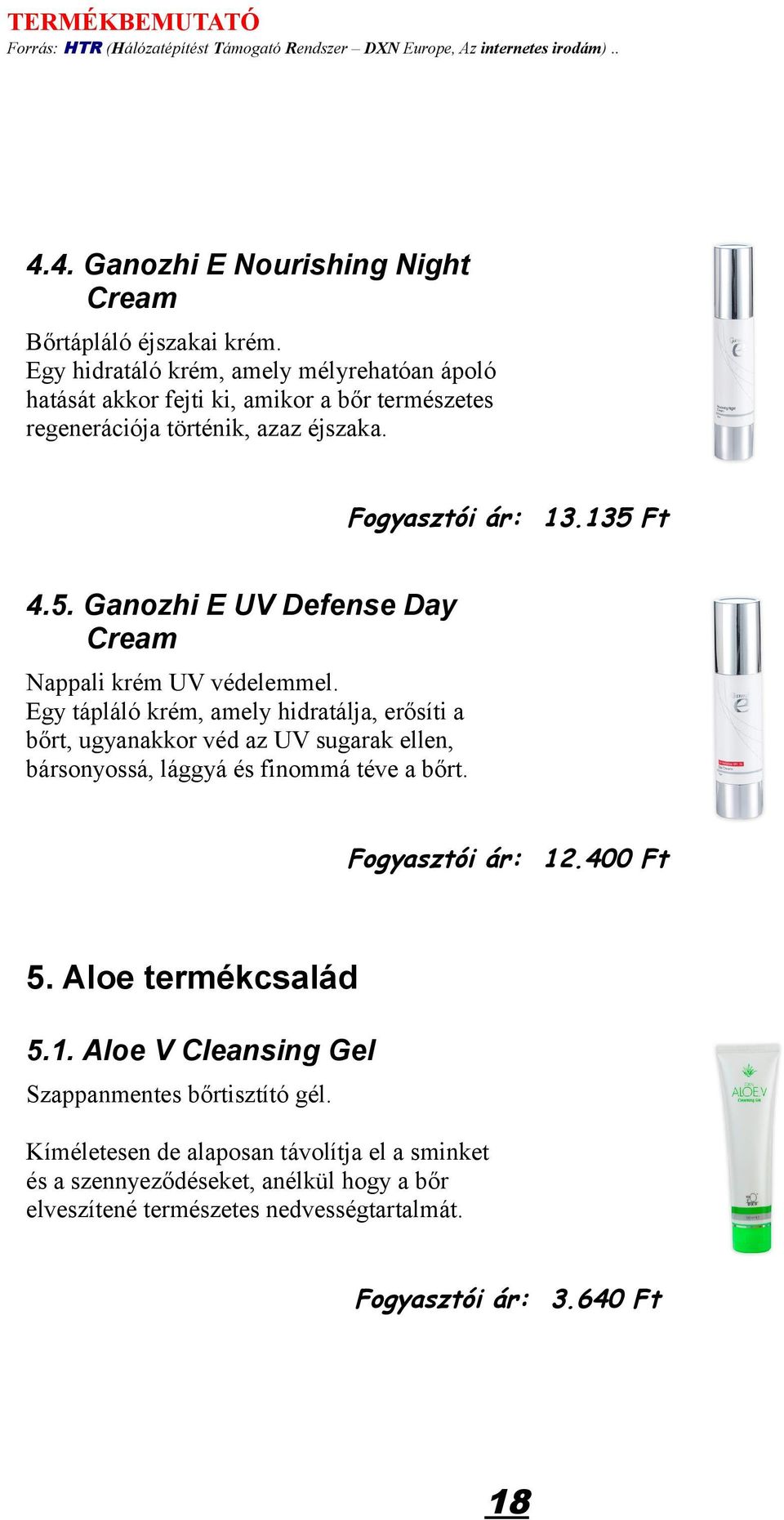 Ft 4.5. Ganozhi E UV Defense Day Cream Nappali krém UV védelemmel.