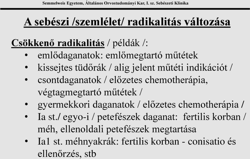 végtagmegtartó műtétek / gyermekkori daganatok / előzetes chemotherápia / Ia st.