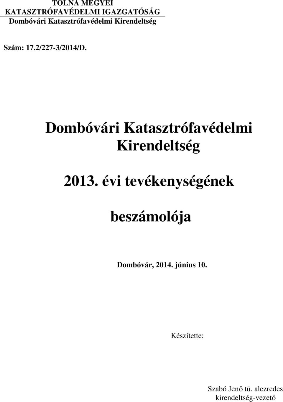 Dombóvári Katasztrófavédelmi Kirendeltség 2013.