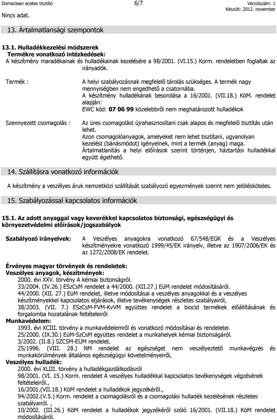 A készítmény hulladékának besorolása a 16/2001. (VII.18.) KöM.