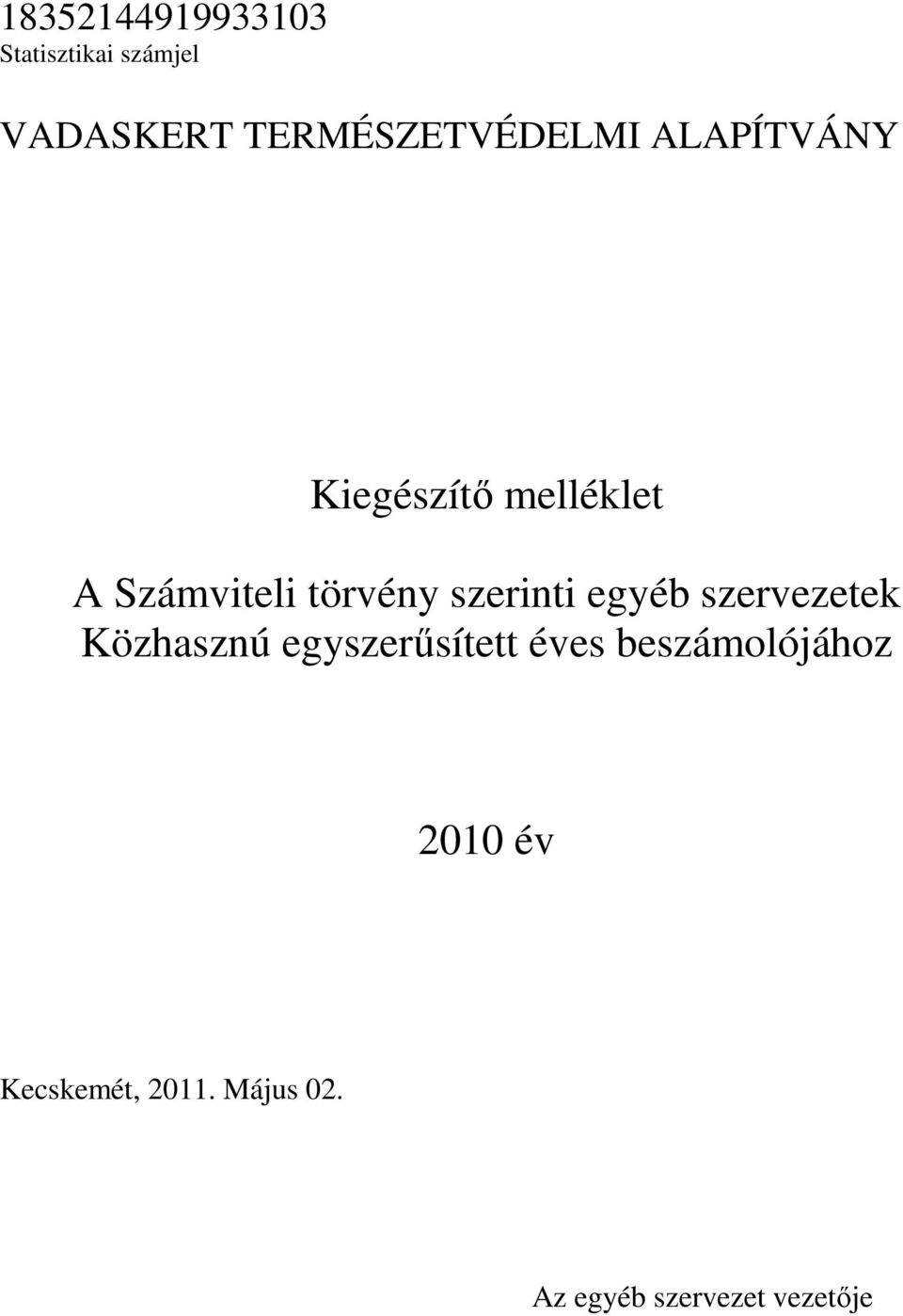 törvény szerinti egyéb szervezetek Közhasznú egyszerősített