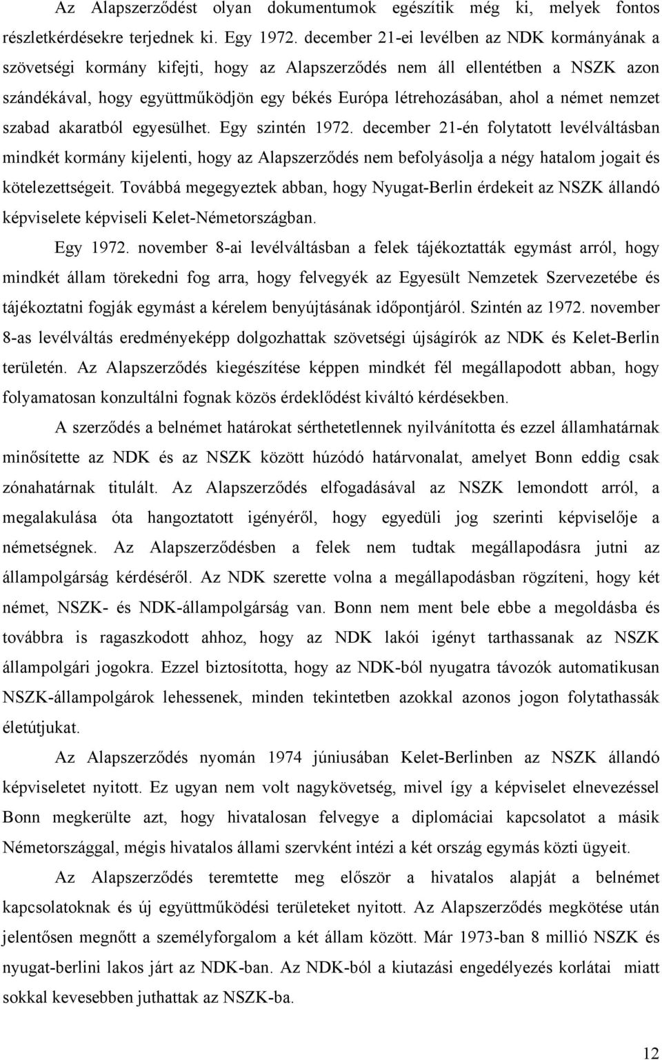 német nemzet szabad akaratból egyesülhet. Egy szintén 1972.