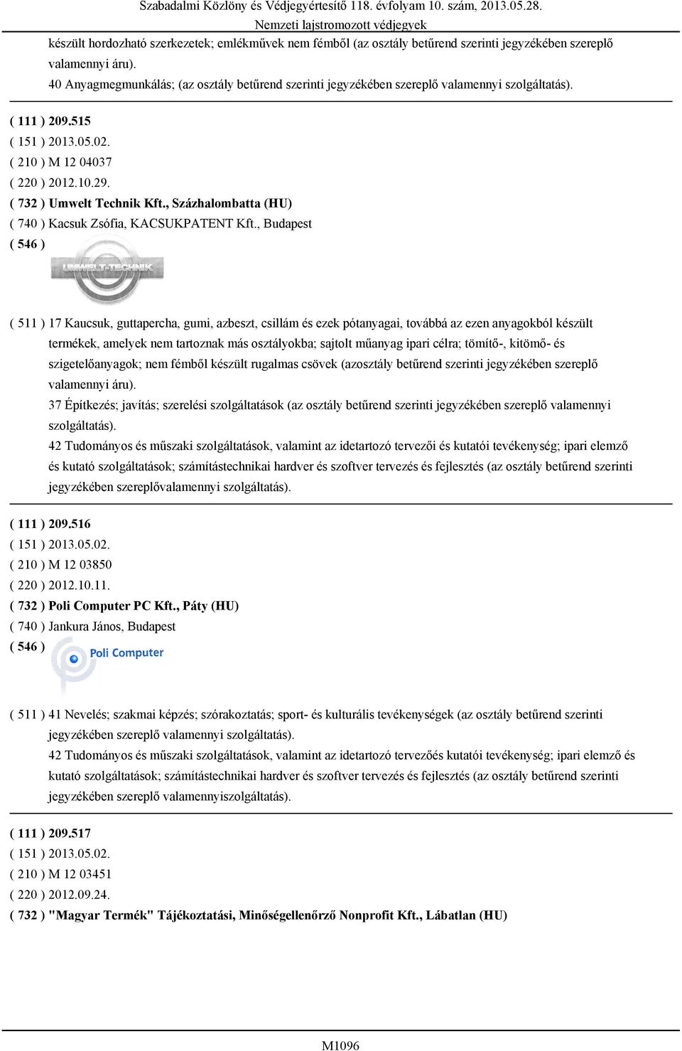 , Százhalombatta (HU) ( 740 ) Kacsuk Zsófia, KACSUKPATENT Kft.