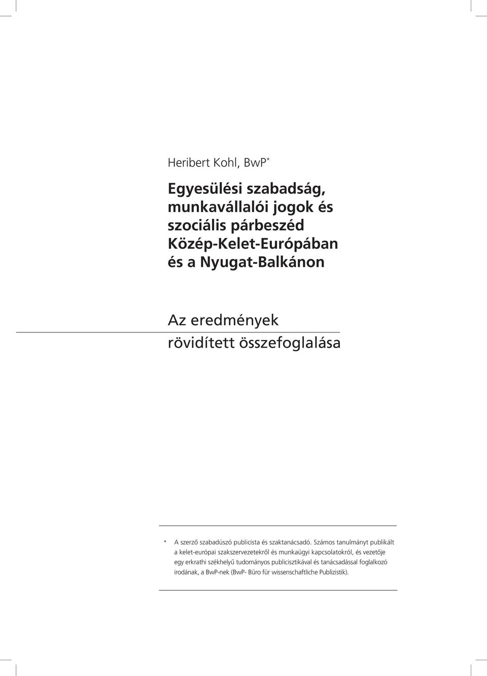 Számos tanulmányt publikált a kelet-európai szakszervezetekről és munkaügyi kapcsolatokról, és vezetője egy erkrathi