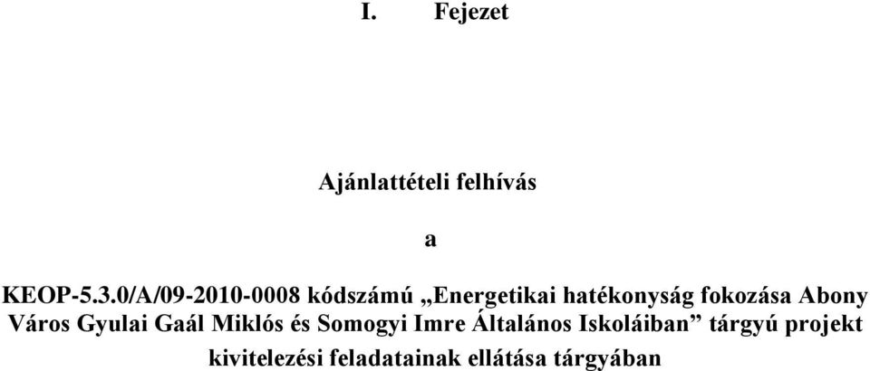 fokozása Abony Város Gyulai Gaál Miklós és Somogyi Imre