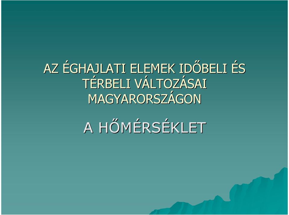VÁLTOZÁSAI