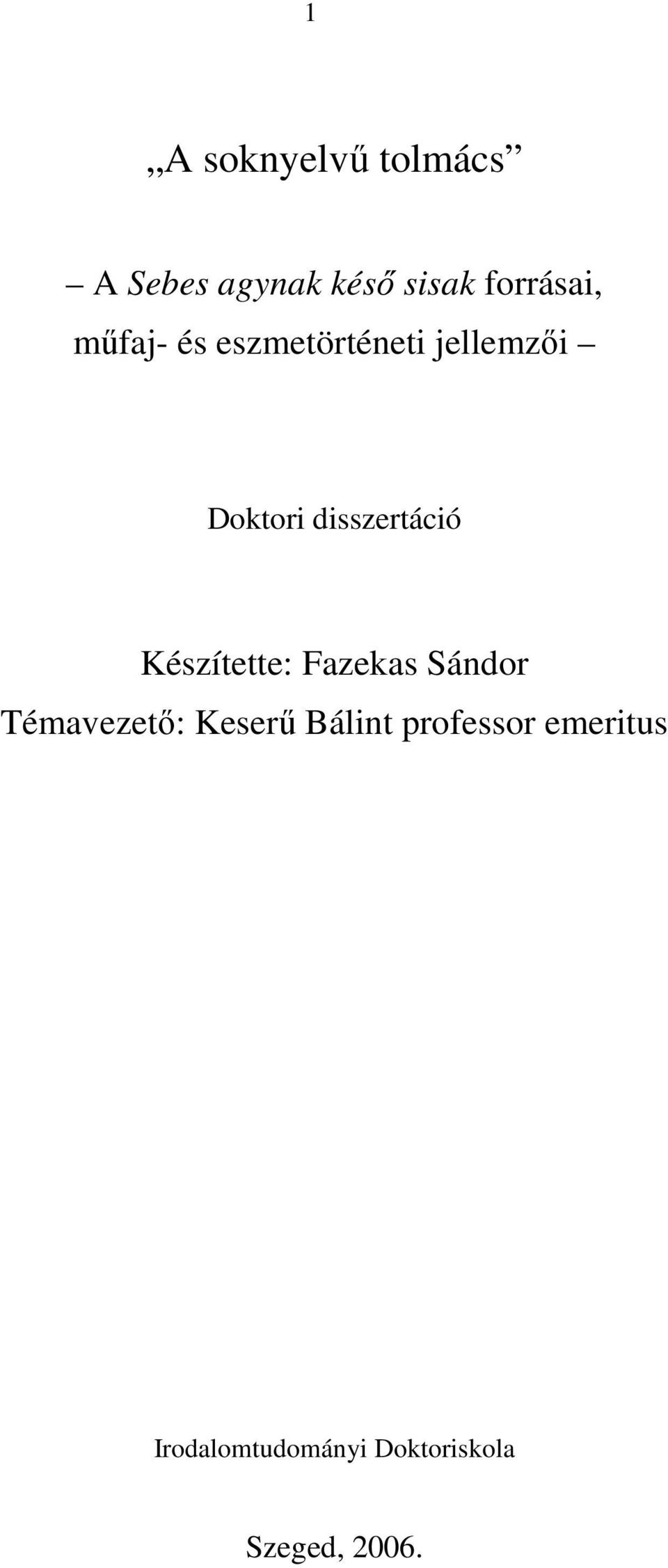 Készítette: Fazekas Sándor Témavezető: Keserű Bálint