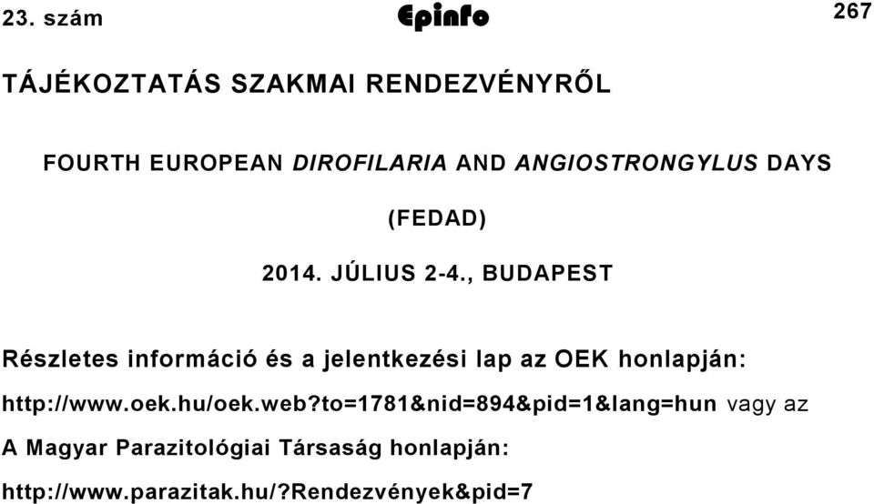 , BUDAPEST Részletes információ és a jelentkezési lap az OEK honlapján: http://www.oek.