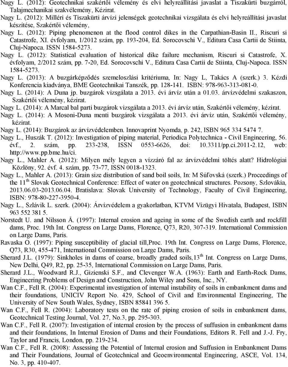 (212): Piping phenomenon a t the flood control dikes in the Carpathian-Basin II., Riscuri si Catastrofe, XI. évfolyam, 1/212 szám, pp. 193-24, Ed. Sorocovschi V.