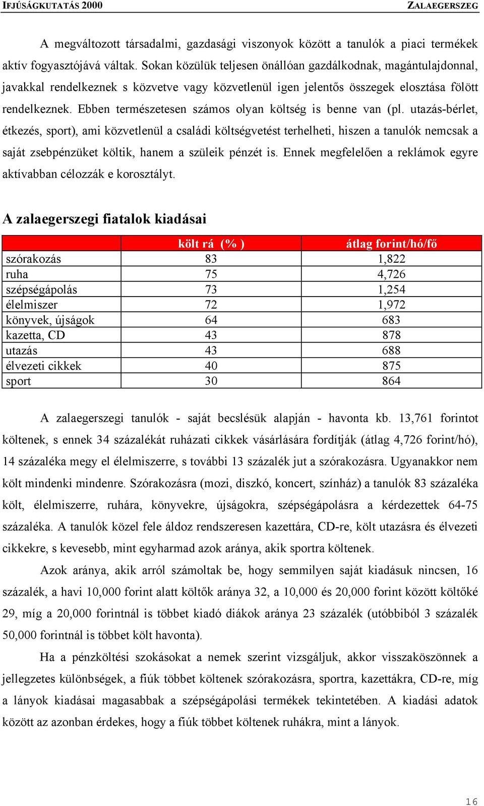 Ebben természetesen számos olyan költség is benne van (pl.