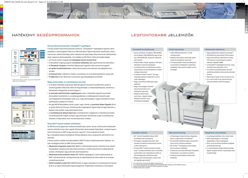 Szerkesztés Szerkesztés PC-Fax Word E-mail Nézet OCR Tárolás ICT* Excel Szedés PowerPoint PDF Scanned Szkennelt image kép stb. etc.