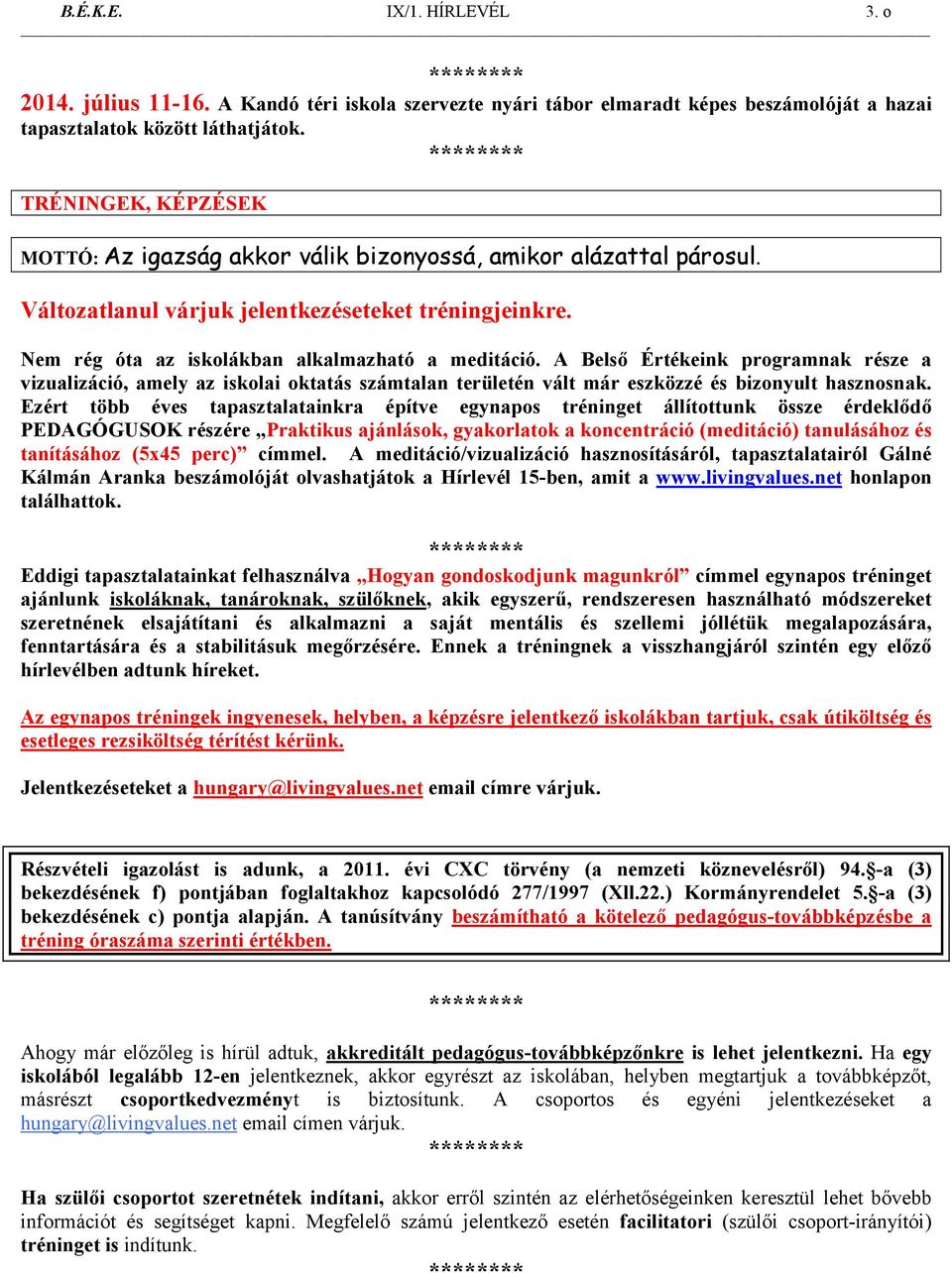 A Belső Értékeink programnak része a vizualizáció, amely az iskolai oktatás számtalan területén vált már eszközzé és bizonyult hasznosnak.