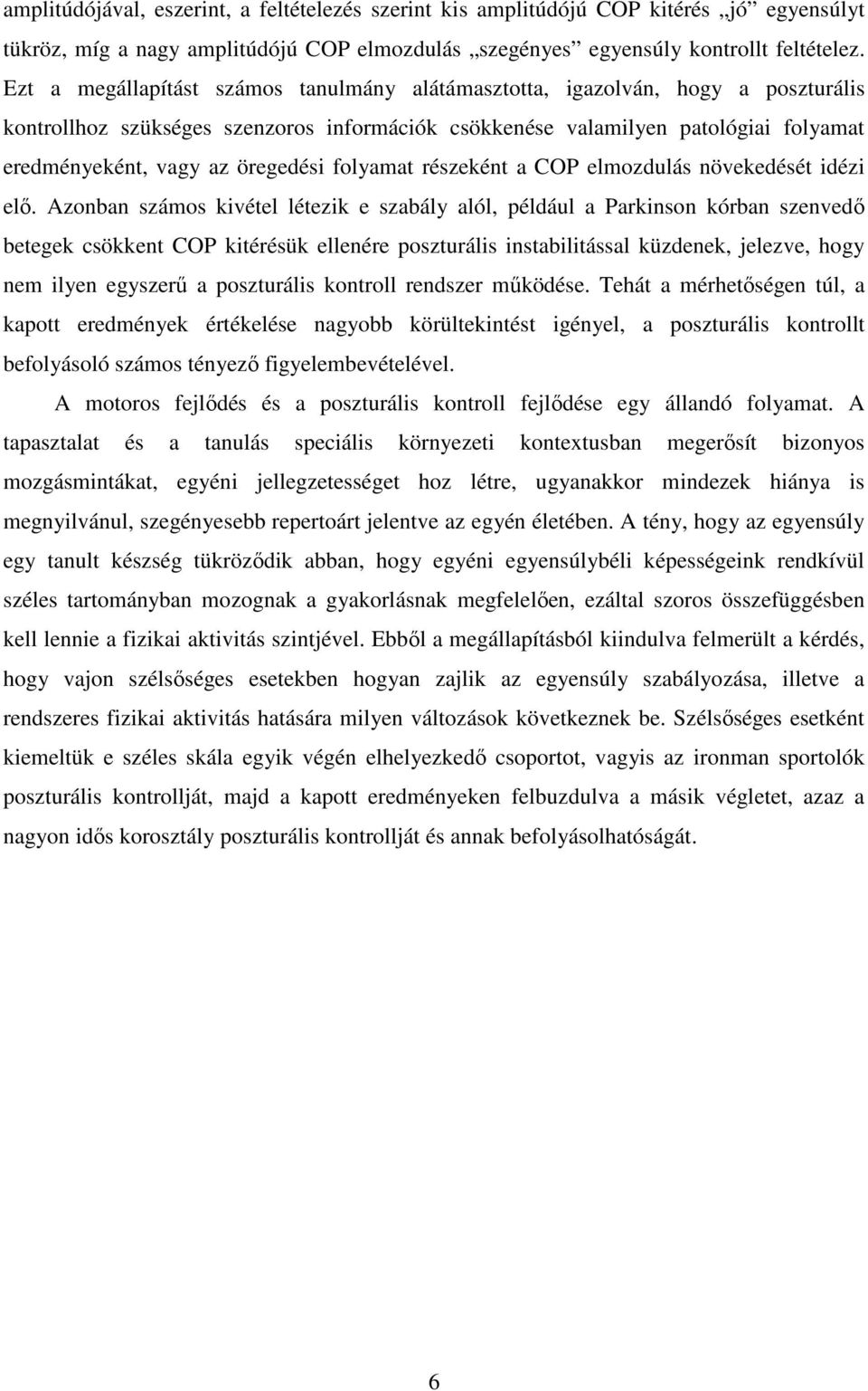 öregedési folyamat részeként a COP elmozdulás növekedését idézi elı.