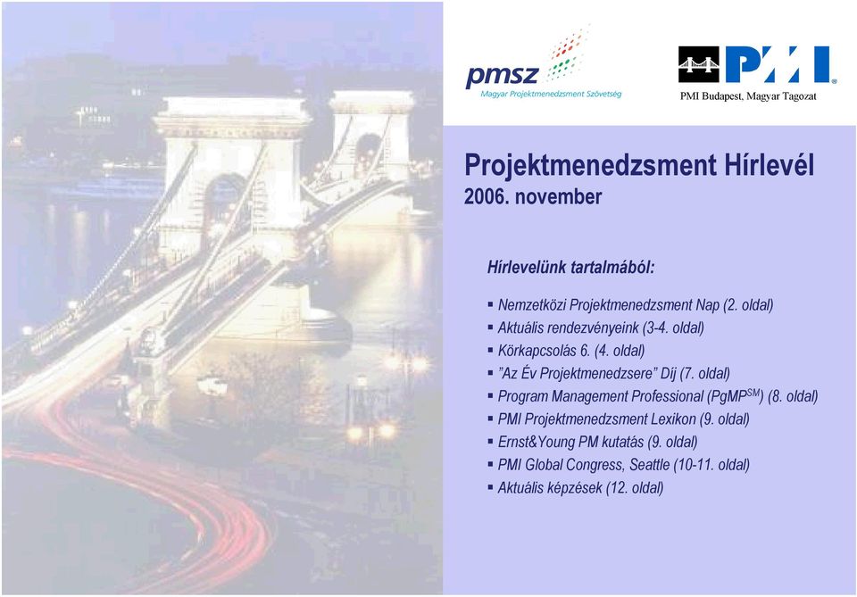 oldal) Körkapcsolás 6. (4. oldal) Az Év Projektmenedzsere Díj (7.