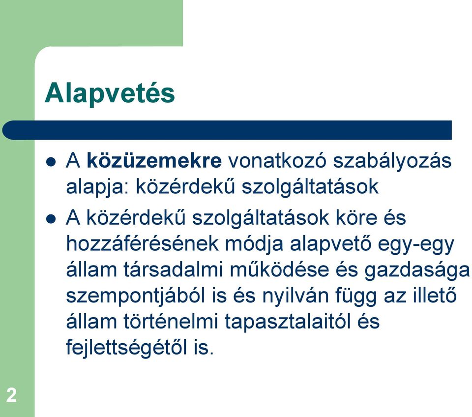 alapvető egy-egy állam társadalmi működése és gazdasága szempontjából is