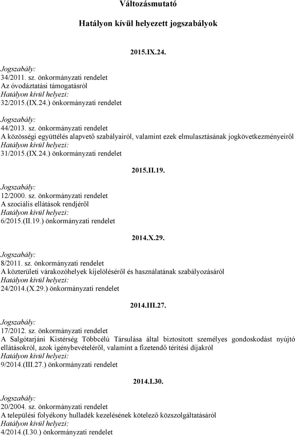 (X.29.) önkormányzati rendelet 2014.III.27. 17/2012. sz.