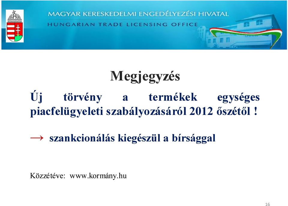 szabályozásáról 2012 őszétől!