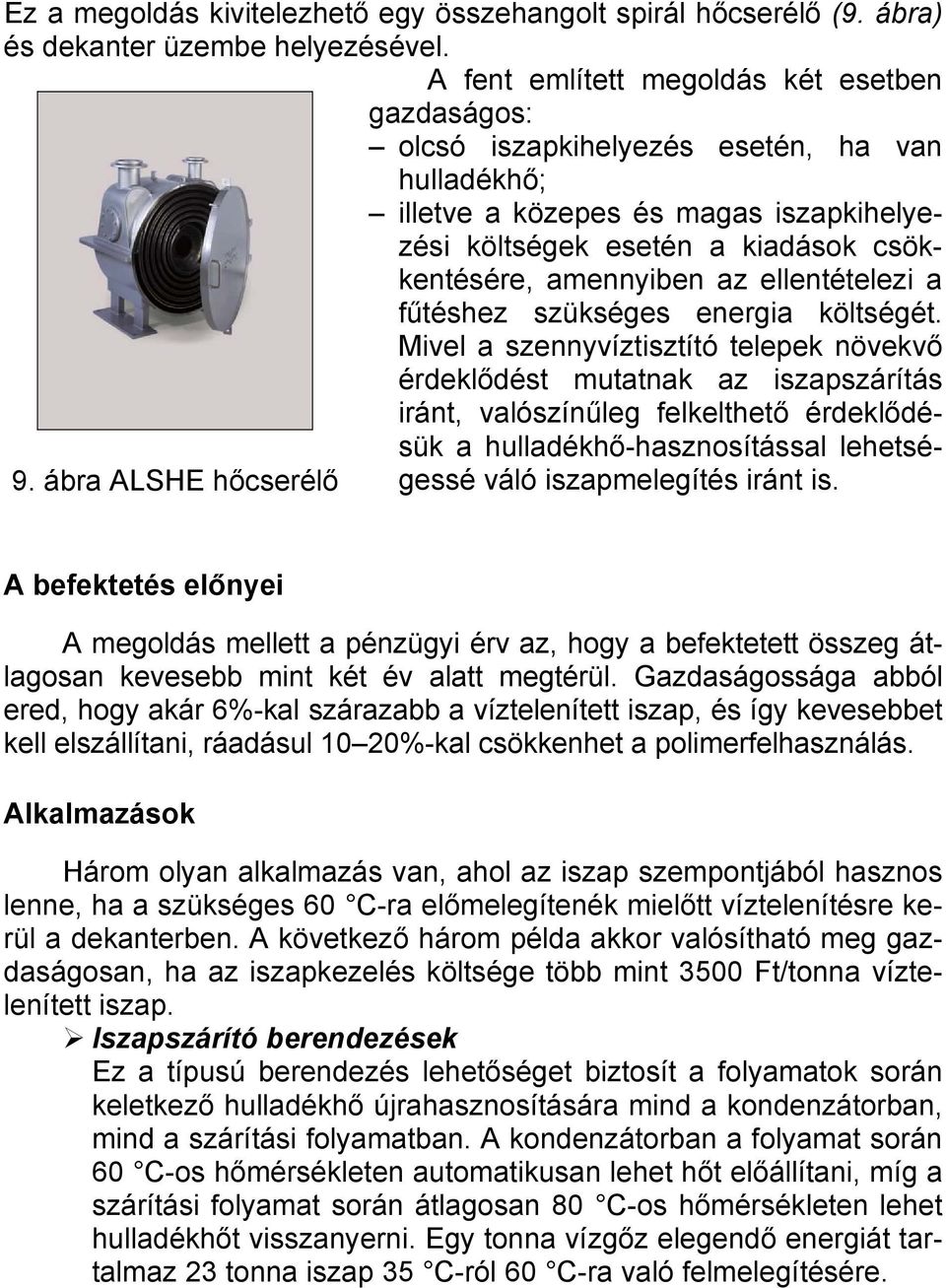 ellentételezi a fűtéshez szükséges energia költségét.