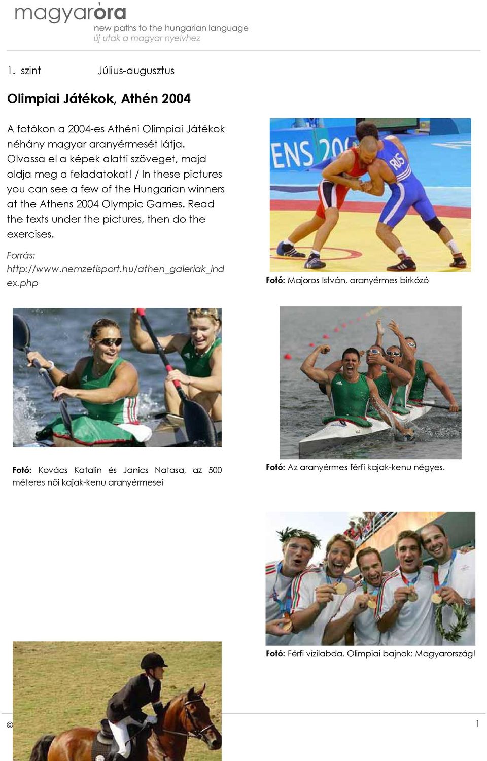 / In these pictures you can see a few of the Hungarian winners at the Athens 2004 Olympic Games.