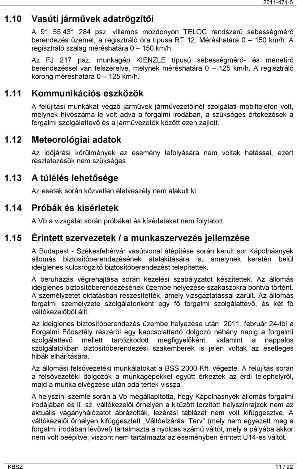 A regisztráló korong méréshatára 0 12