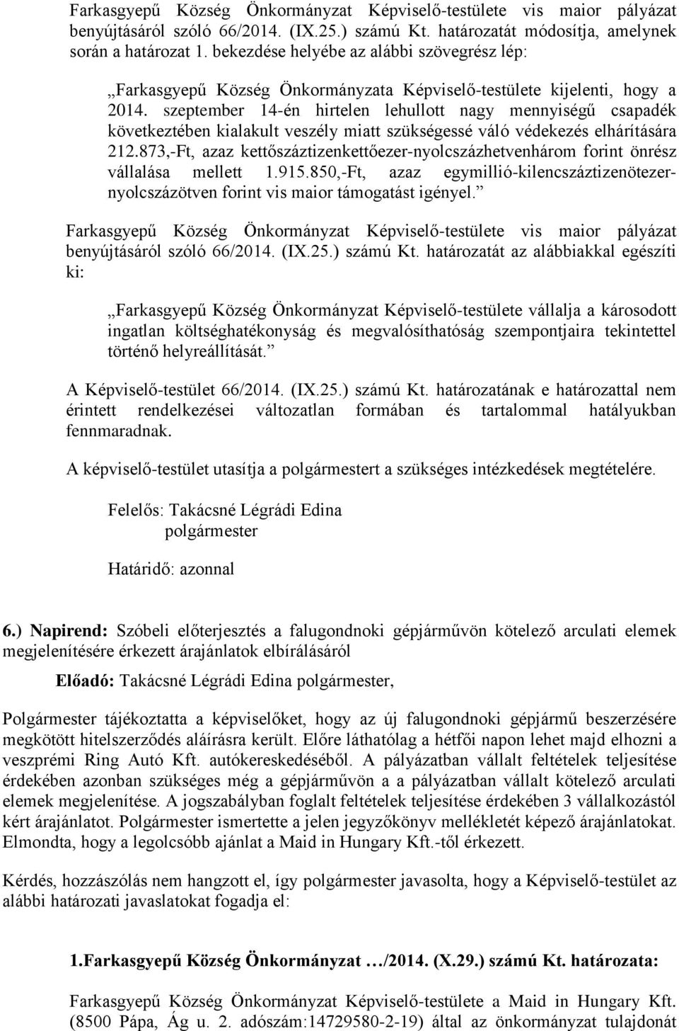 szeptember 14-én hirtelen lehullott nagy mennyiségű csapadék következtében kialakult veszély miatt szükségessé váló védekezés elhárítására 212.